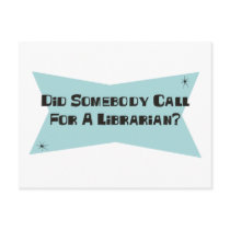 Did Somebody Call For A Librarian postcards