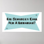 Did Somebody Call For A Librarian Print