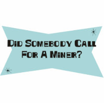 Did Somebody Call For A Miner photo sculptures by sciencewillprevail Did Somebody Call For A Miner photo sculptures