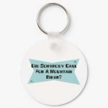 Did Somebody Call For A Mountain Biker keychains