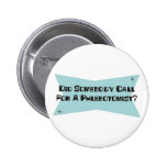 Did Somebody Call For A Phlebotomist Pin