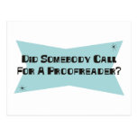 Did Somebody Call For A Proofreader Postcards