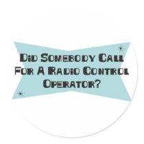 Did Somebody Call For A Radio Control Operator stickers by sciencewillprevail Did Somebody Call For A Radio Control Operator stickers