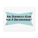 Did Somebody Call For A Snowmobiler Post Card