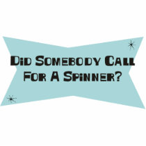 Did Somebody Call For A Spinner Photo Cutout