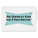 Did Somebody Call For A Tuba Player Card