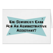 Did Somebody Call For An Administrative Assistant Cards