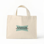 Did Somebody Call For An Archaeologist Canvas Bags