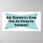 Did Somebody Call For An Athletic Trainer Print