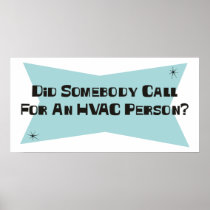 Did Somebody Call For An HVAC Person Poster