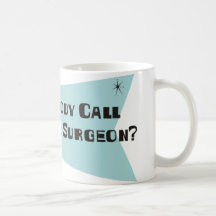 Did Somebody Call For An Oral Surgeon Coffee Mug