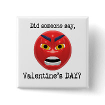 Did Someone Say Valentines Day Pinback Button