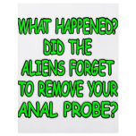 Did The Aliens Forget Your Anal Probe flyers