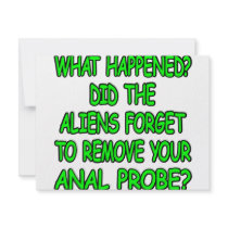 Did The Aliens Forget Your Anal Probe invitations by Mustang_Lady Did The Aliens Forget Your Anal Probe invitations