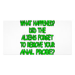 Did The Aliens Forget Your Anal Probe Photo Card