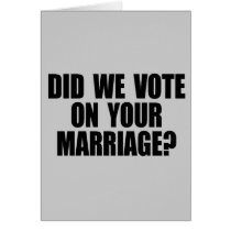 DID WE VOTE ON YOUR MARRIAGE? cards