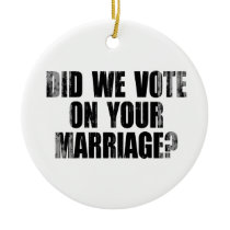 Did we Vote on your Marriage Faded.png ornaments