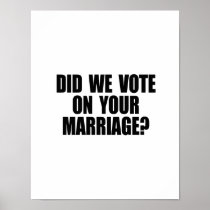 DID WE VOTE ON YOUR MARRIAGE PRINT
