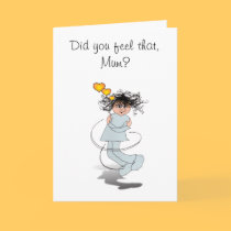Did you feel that, Mum? cards by graphicdoodles Did you feel that, Mum? cards