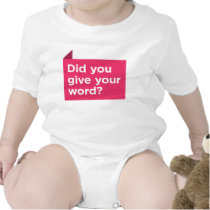 Did You Give Your Word? t-shirts