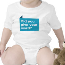 Did You Give Your Word? t-shirts