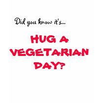 Did you know it's..., HUG A VEGETARIAN DAY? t-shirts by MightBeMarissa Did you know it's..., HUG A VEGETARIAN DAY? t-shirts