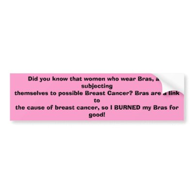 Did you know that women who wear Bras, are subj... Bumper Stickers by coolstuff4U