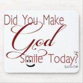 Did You Make God Smile Today? mousepad