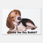 Did You Say Rabbit? Beagle Yard Sign