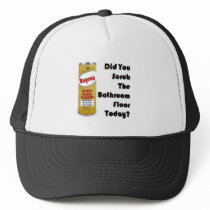 Did You Scrub The Bathroom Floor Today? Hat