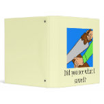 Did you see what I sawed? Binder