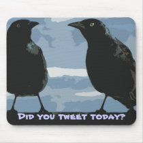 Did you tweet today? mouse pad