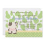 This cute invitation with a cute little cow can be completely customized by you..Simply click on the "Customize It " button right below the products picture. From there you will be able to change the font, font color, move the text around,add text and more. Have fun creating your one of a kind product. Diddles Farm Moo-Cow Boy Birthday Invitation