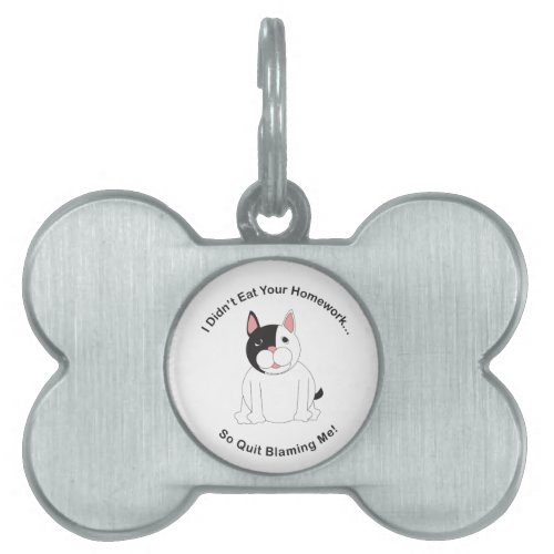Didn&#39;t Eat Your Homework (Boston Terrier) Pet Tag