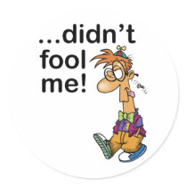 Didn't Fool Me Stickers