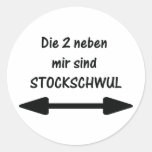 die 2 neben mir sind stockschwul round stickers