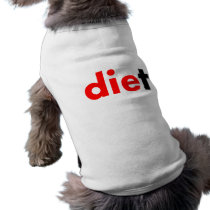 Die Diet Dog Shirt