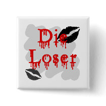 die loser pinback button