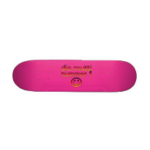 Die Mutti Nummer 1 ( Number 1 Mom in German ) Skate Decks