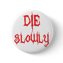 Die Slowly Pins