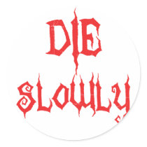 Die Slowly stickers by emonation Die Slowly stickers