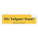 Die Tailgater Scum! Bumper Sticker bumper stickers by tonymoco Die Tailgater Scum! Bumper Sticker bumper stickers