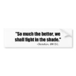 Dienekes Fight In The Shade Bumper Sticker
