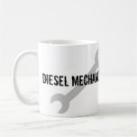Diesel Mechanics Have Bigger Tools! mugs