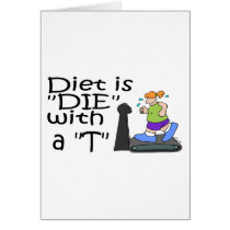 Diet Is Die With A T Greeting Cards