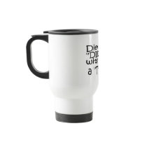 Diet Is Die With A T Coffee Mug