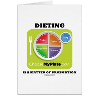 Dieting Is A Matter Of Proportion (MyPlate Logo) Greeting Card