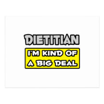 Dietitian .. I'm Kind of a Big Deal Post Cards