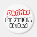 Dietitian...Kind of a Big Deal Magnets