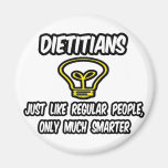 Dietitians...Regular People, Only Smarter Refrigerator Magnet